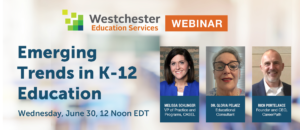 Westchester Education Services Emerging Trends in K-12 Education webinar